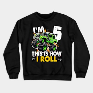 Kids Im This is how I roll Monster Truck 5th Birthday Boys Crewneck Sweatshirt